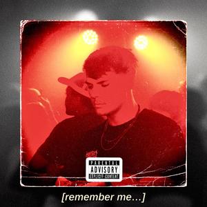 Remember Me... (Explicit)