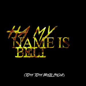 Ha My Name Is Beli (Toma Toma Brazil Phonk) (feat. DJ Dudah, Mc Th & siko)