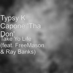 Take Yo Life (feat. Freemason & Ray Banks) (Explicit)