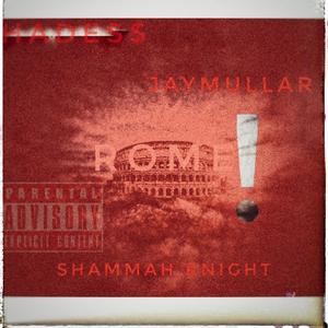 ROME (feat. ShammaH KniGHT & JaymullaR) [Explicit]