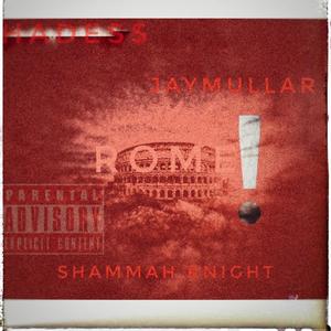 ROME (feat. ShammaH KniGHT & JaymullaR) (Explicit)