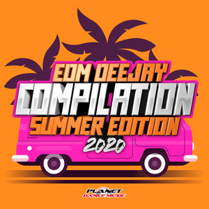 EDM Deejay Compilation 2020 (Summer Edition)