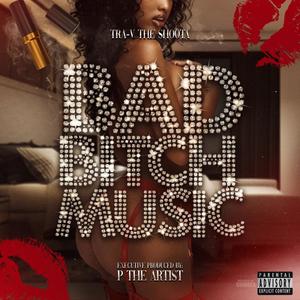 BAD B*TCH MUSIC (Explicit)