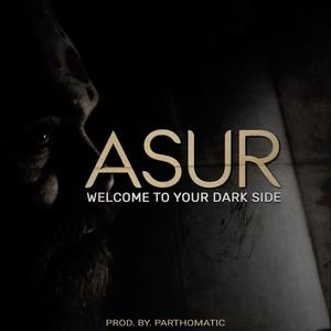 Welcome To Your Dark Side (Asur)