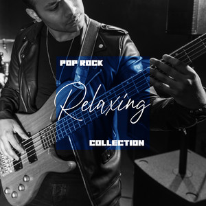 Pop Rock Relaxing Collection (Explicit)