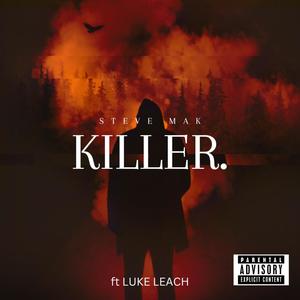 KILLER. (feat. Luke Leach) [Explicit]