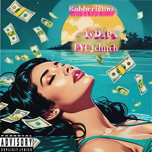 RubberBands (feat. FYCJclutch) [Explicit]