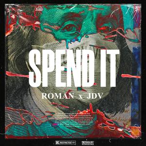Spend It (feat. JDV) (Explicit)