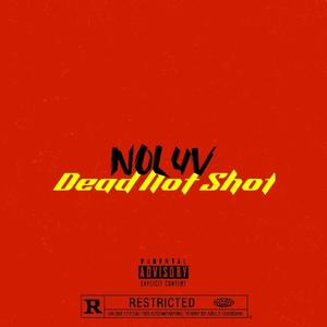 Dead Not Shot (feat Gudda Bounce Music Group) [Explicit]