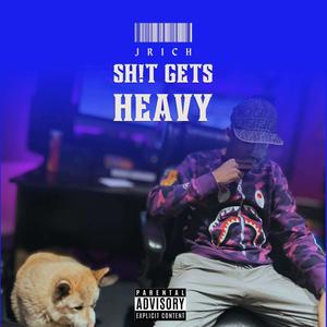 **** Gets Heavy (Explicit)