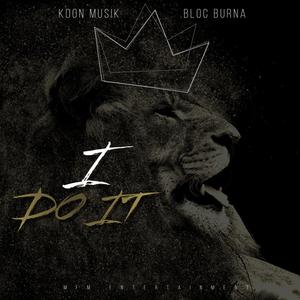 I Do It (feat. Bloc Burna) (Explicit)