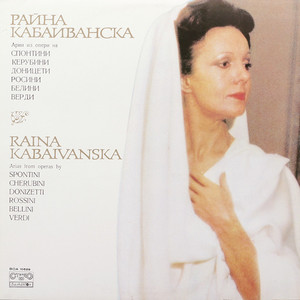 Raina Kabaivanska: Opera Recital