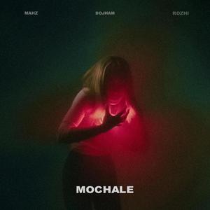 Mochale (feat. Mahz & Rozhi)