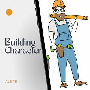 Character Building (Day 7)