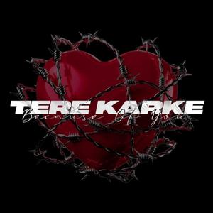 Tere Karke (Because Of You)