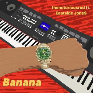 Banana (feat. Eastside Jones) (Explicit)