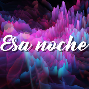 Esa noche (Explicit)