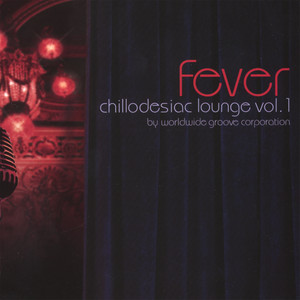 Chillodesiac Lounge, Vol. 1: Fever