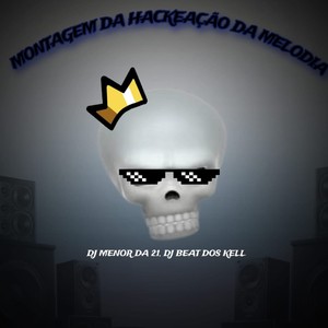MONTAGEM HACKEAÇÃO DA MELODIA (Funk|Explicit)