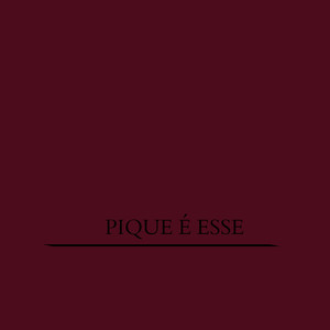 Pique É Esse (Explicit)