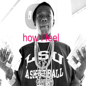how i feel (Explicit)
