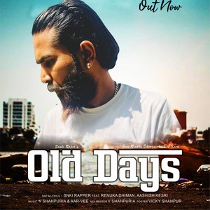 Old Days (feat. Snki Rapper, Renuka Dhiman, Aashish Kesri, V Shahpuria & Aar Vee) [Explicit]