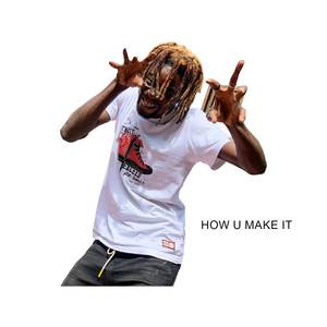 How U Make It (Explicit)