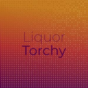 Liquor Torchy