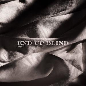 END UP BLIND