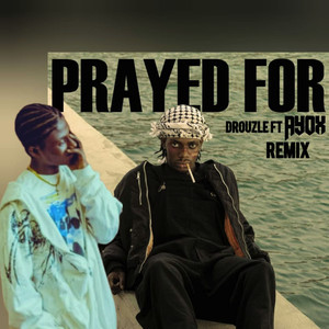 Prayed For (Ayox Remix)