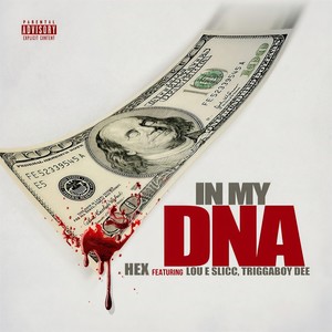 In My DNA(feat. Lou E Slicc & Triggaboy Dee) (Explicit)