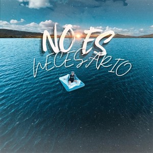 No Es Necesario