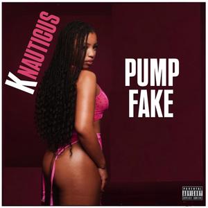 Pump Fake (Explicit)