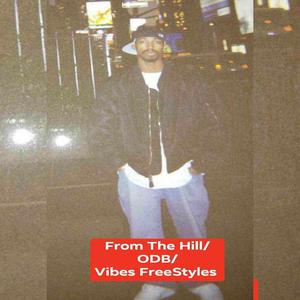 From The Hill/ODB/Vibes FreeStyles (Explicit)