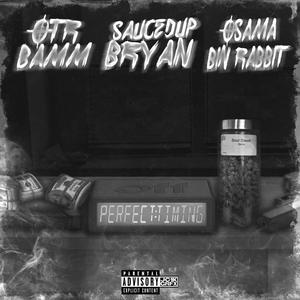 PERFECT TIMING (feat. OTRBamm & OsamaBinRabbit) (Explicit)