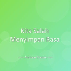 Kita Salah Menyimpan Rasa