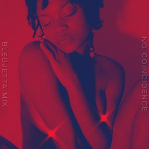 No Coincidence (Bluejetta Mix)