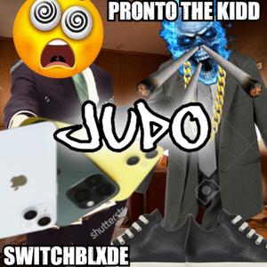 JUDO (feat. ProntoTheKidd) (Explicit)