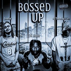 Bossed Up 'Prod. By Priddy' (feat. DG Tha Magician & Doolie) (Explicit)