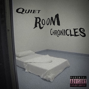 Quiet Room Chronicles (Explicit)