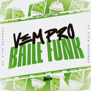 Vem Pro Baile Funk (Explicit)