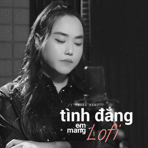 Tình Đắng Em Mang (Lofi)