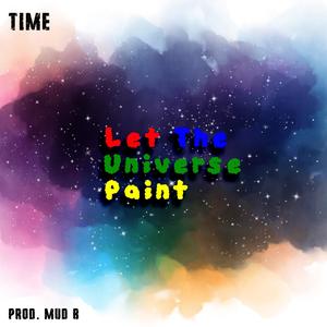 Let the Universe Paint (feat. Mud B) (Explicit)