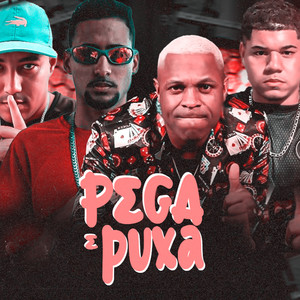 Pega e Puxa (Explicit)