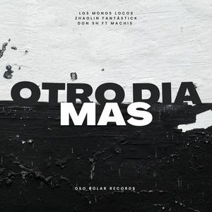 Otro dia mas (feat. Machis & Zhaolin Fantastick) [Explicit]