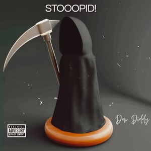 STOOOPID! (Explicit)