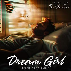 Dream Girl (feat. DMFC & B.R.A)