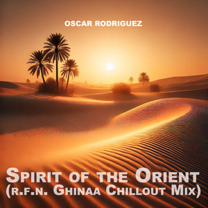 Spirit of the Orient (R.f.n. Ghinaa Chillout Mix)