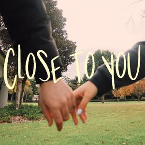 Close To You