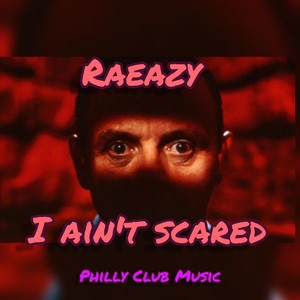 I Ain't Scared (CkubAttack) [Explicit]